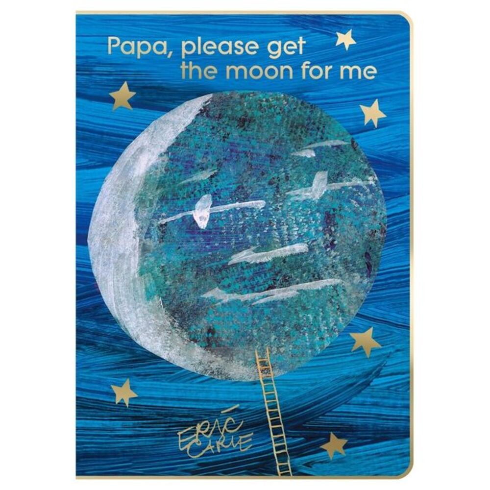 Papa, Please Get the Moon for Me: 40th Anniversary Edition -- Eric Carle